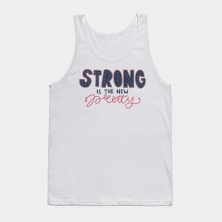 STRONG IS THE NEW PRETTY Tank Top